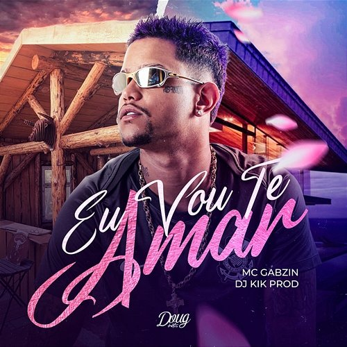 Eu vou te amar DJ KIK PROD, Mc Gabzin