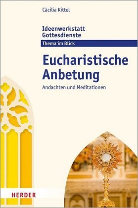 Eucharistische Anbetung Herder, Freiburg