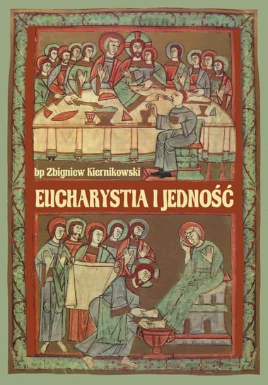 Eucharystia i jedność Kiernikowski Zbigniew