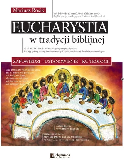 Eucharystia w tradycji biblijnej Rosik Mariusz