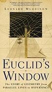 Euclid's Window: The Story of Geometry from Parallel Lines to Hyperspace Mlodinow Leonard