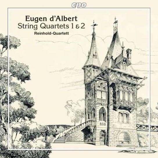 Eugen D'Albert: String Quartets 1 & 2 cpo