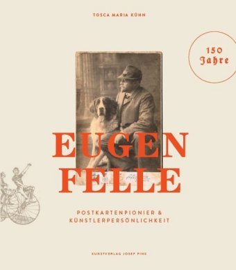 Eugen Felle - Postkartenpionier & Künstlerpersönlichkeit Kunstverlag Josef Fink