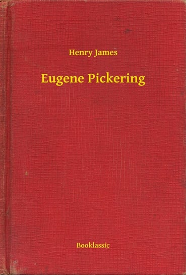Eugene Pickering James Henry