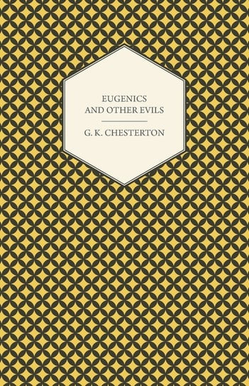 Eugenics and Other Evils Chesterton Gilbert Keith
