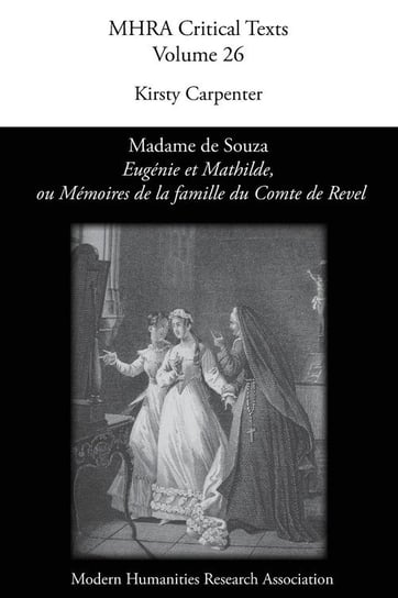 'Eugenie Et Mathilde, Ou Memoires de La Famille Du Comte de Revel', by Madame de Souza Modern Humanities Research