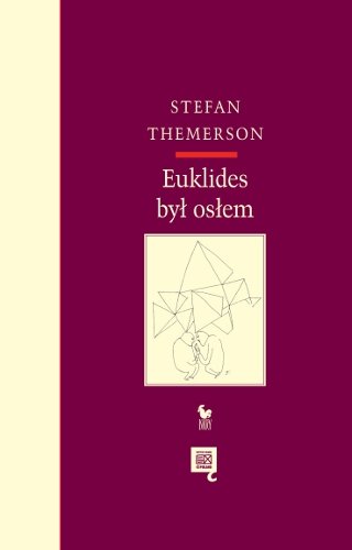 Euklides był osłem Themerson Stefan