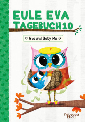 Eule Eva Tagebuch 10 - Eva und Baby Mo Adrian Verlag