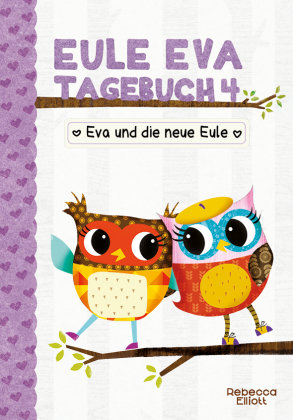 Eule Eva Tagebuch - Eva und die neue Eule Adrian Verlag