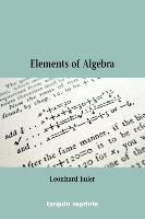 Euler's Elements of Algebra Euler Leonhard
