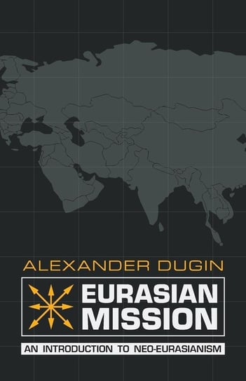 Eurasian Mission Dugin Alexander
