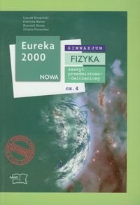 Eureka 2000 nowa. Fizyka. Zeszyt przedmiotowo-ćwiczeniowy. Część 4. Gimnazjum Opracowanie zbiorowe