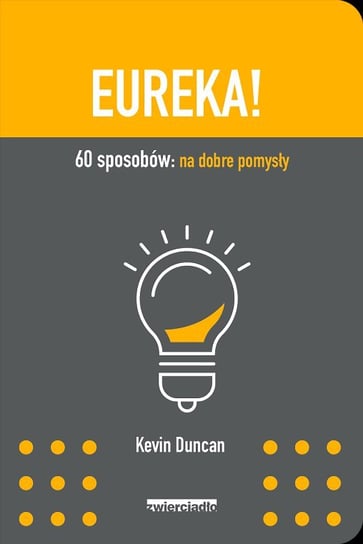 Eureka! 60 sposobów: na dobre pomysły - ebook mobi Duncan Kevin