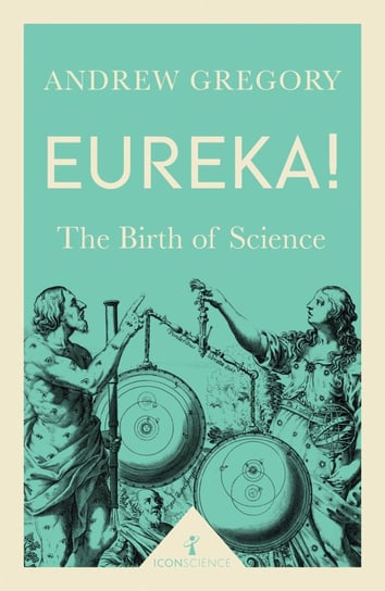 Eureka! The Birth of Science Gregory Andrew