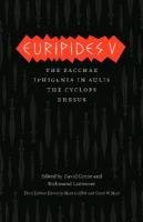 Euripides V: Bacchae/Iphigenia in Aulis/The Cyclops/Rhesus Euripides