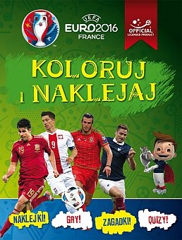 Euro 2016. Koloruj i naklejaj Opracowanie zbiorowe