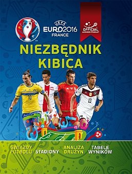 Euro 2016. Niezbędnik kibica Opracowanie zbiorowe