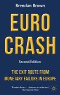 Euro Crash: The Exit Route from Monetary Failure in Europe Brown B.