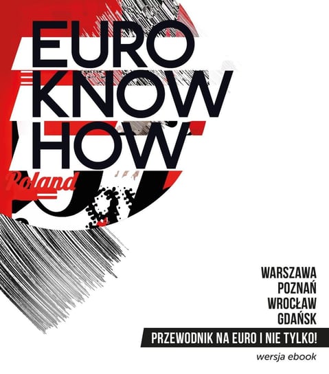 Euro Know How. Przewodnik na Euro i nie tylko Grabara Paulina