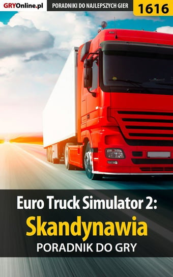 Euro Truck Simulator 2: Skandynawia - poradnik do gry Stępnikowski Maciej Psycho Mantis
