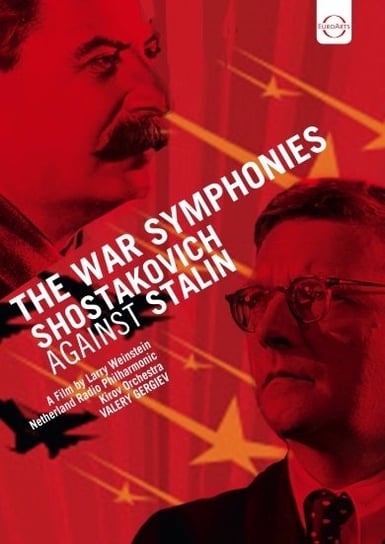 Euroarts: TShostakovich Against Stalin –The War Symphonies Various Artists