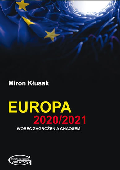 Europa 2020/2021 wobec zagrożenia chaosem Kłusak Miron