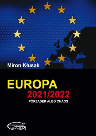 Europa 2021/2022. Porządek albo chaos Kłusak Miron
