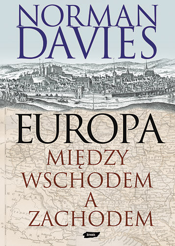 Europa. Między wschodem a zachodem Davies Norman