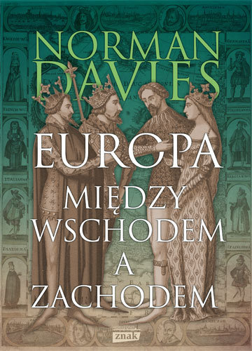 Europa - między Wschodem a Zachodem Davies Norman