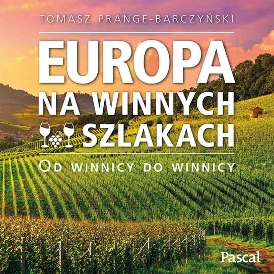 Europa na winnych szlakach Prange-Barczyński Tomasz