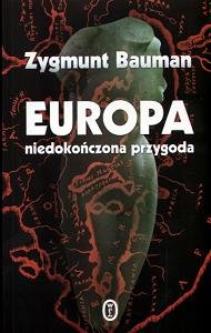 Europa, niedokończona przygoda Bauman Zygmunt