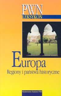 Europa Regiony i Państwa Historyczne Opracowanie zbiorowe