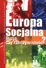 Europa socjalna Iluzja czy rzeczywistość? Opracowanie zbiorowe