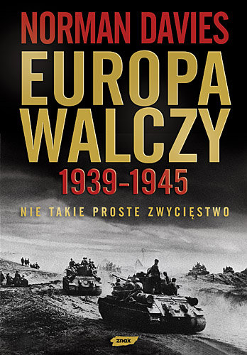 Europa walczy 1939-1945. Nie takie proste zwycięstwo Davies Norman