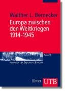 Europa zwischen den Kriegen 1914 - 1945 Bernecker Walther L.