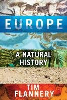 Europe: A Natural History Flannery Tim