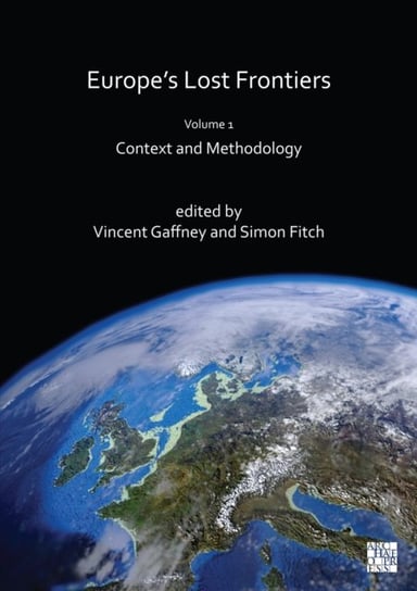Europe's Lost Frontiers: Context and Methodology. Volume 1 Opracowanie zbiorowe