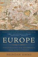 Europe: The Struggle for Supremacy, from 1453 to the Present Simms Brendan