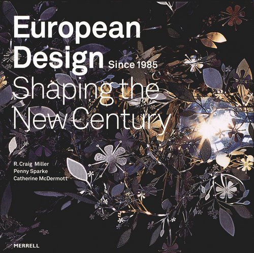 European Design Since 1985: Shaping The New Century Opracowanie zbiorowe
