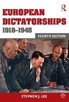 European Dictatorships 1918-1945 Lee Stephen J.