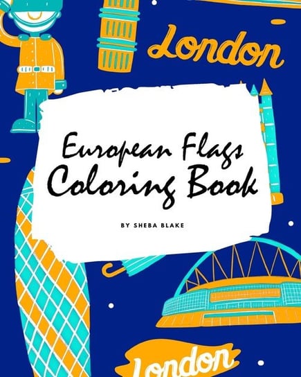 European Flags of the World Coloring Book for Children (8x10 Coloring Book / Activity Book) Blake Sheba