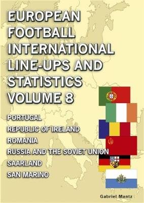 European Football International Line-ups & Statistics - Volume 8 Mantz Gabriel