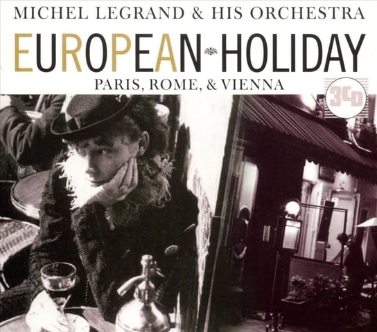 European Holiday: Paris, Rome, Vienna Legrand Michel
