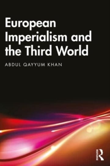 European Imperialism and the Third World Opracowanie zbiorowe