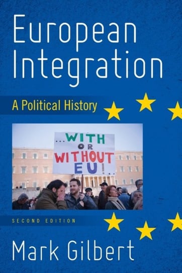 European Integration. A Political History Mark Gilbert