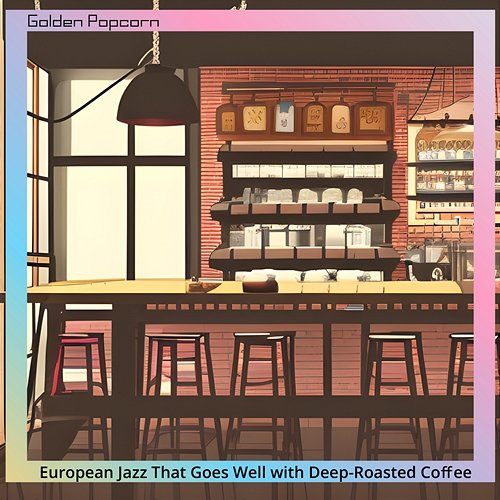 European Jazz That Goes Well with Deep-roasted Coffee Golden Popcorn