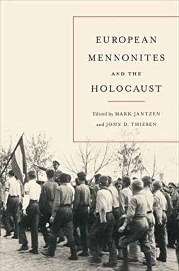 European Mennonites and the Holocaust Opracowanie zbiorowe