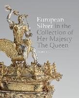 European Silver in the Collection of Her Majesty The Queen Jones Kathryn