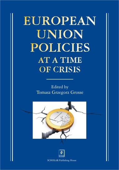 European Union Policies at a Time of Crisis Grosse Tomasz