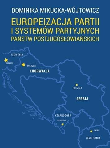 Europeizacja partii i systemów partyjnych państw.. Wydawnictwo Libron